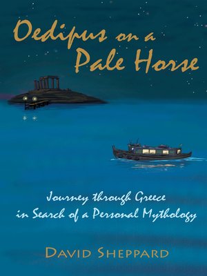 cover image of Oedipus on a Pale Horse, Journey through Greece in Search of a Personal Mythology